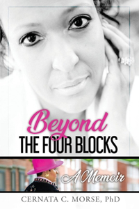 Beyond the Four Blocks, a Memoir