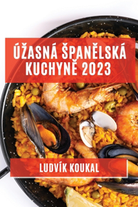 Úzasná spanělská kuchyně 2023