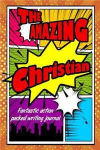 The Amazing Christian Fantastic Action Packed Writing Journal