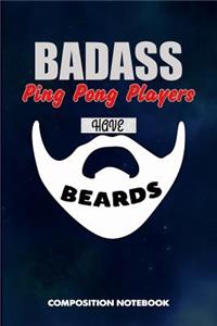Badass Ping Pong Players Have Beards