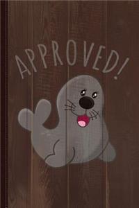 Approved Seal of Approval Journal Notebook