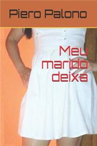 Meu Marido Deixa