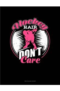 Hockey Hair Don't Care: Unruled Composition Book