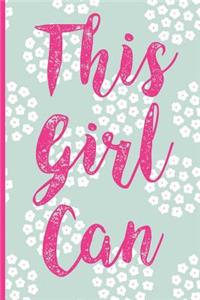 This Girl Can: Blank Lined Notebook Journal Diary Composition Notepad 120 Pages 6x9