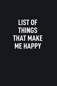 List of Things That Make Me Happy