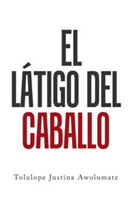 Látigo Del Caballo