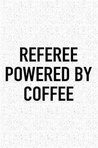 Referee Powered by Coffee