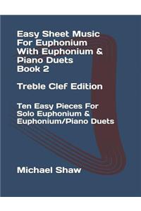 Easy Sheet Music For Euphonium With Euphonium & Piano Duets Book 2 Treble Clef Edition