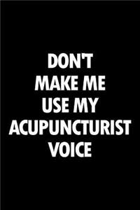 Don't Make Me Use My Acupuncturist Voice