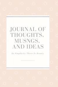 Journal of Thoughts, Musings, and Ideas