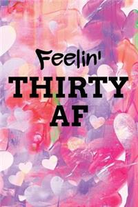 Feelin' Thirty AF
