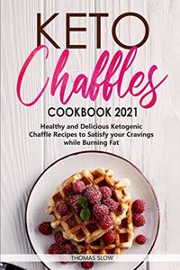 Keto Chaffles Cookbook 2021