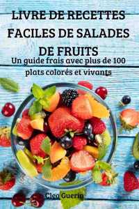 Livre de Recettes Faciles de Salades de Fruits