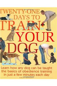 Twenty-One Days To Train Your Dog