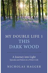 My Double Life 1 – This Dark Wood
