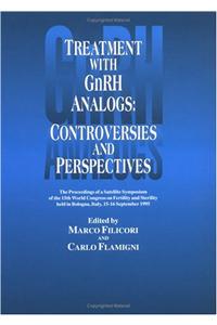 Treatment with Gnrh Analogs: Controversies and Perspectives