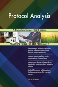 Protocol Analysis A Complete Guide - 2020 Edition
