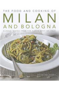 The Food and Cooking of Milan and Bologna