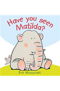 Have You Seen Matilda?