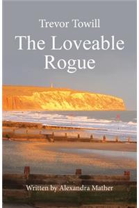Trevor Towill - The Loveable Rogue