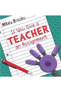 If You Give a Teacher an Assignment