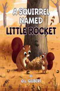 Squirrel Named Little Rocket