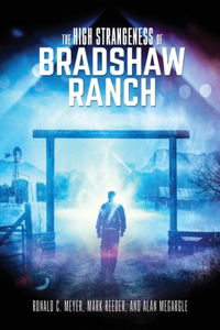 High Strangeness of Bradshaw Ranch