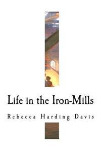 Life in the Iron-Mills
