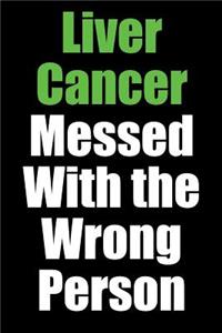 Liver Cancer Messed With the Wrong Person