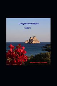 L'Odyssée de Pépite Tome VI