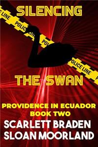 Silencing the Swan: Providence in Ecuador Book Two