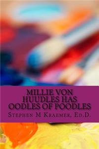 Millie Von Huudles Has Oodles of Poodles