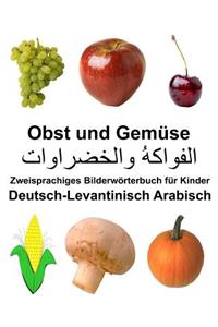 Deutsch-Levantinisch Arabisch Obst und Gemüse Zweisprachiges Bilderwörterbuch für Kinder