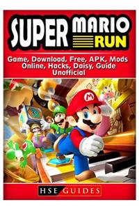 Super Mario Run Game, Download, Free, Apk, Mods, Online, Hacks, Daisy, Guide Unofficial