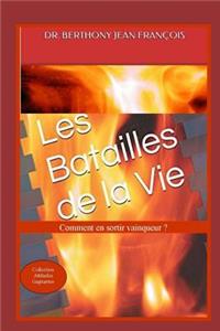 Les batailles de la vie.