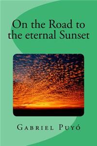 On the Road to the Eternal Sunset