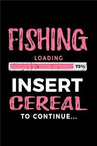 Fishing Loading 75% Insert Cereal To Continue
