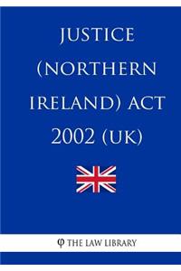 Justice (Northern Ireland) ACT 2002