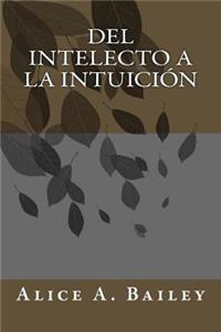 Del Intelecto a la Intuición