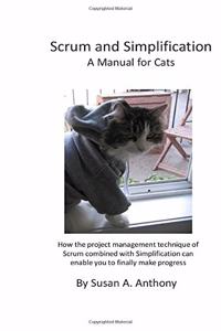 Scrum and Simplification a Manual for Cats