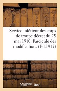Service Intérieur Des Corps de Troupe Décret Du 25 Mai 1910. Fascicule Des Modifications