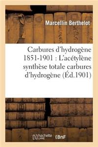 Carbures Hydrogène 1851-1901 Recherches Expérimentales, Acétylène Synthèse Carbures Hydrogène