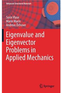 Eigenvalue and Eigenvector Problems in Applied Mechanics