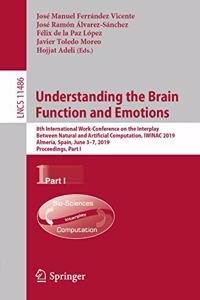 Understanding the Brain Function and Emotions: 8th International Work-Conference on the Interplay Between Natural and Artificial Computation, Iwinac 2019, Almería, Spain, June 3-7, 2019, Proceedi