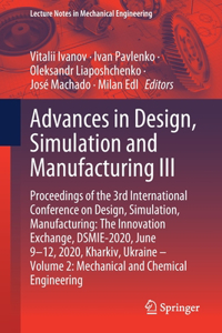 Advances in Design, Simulation and Manufacturing III: Proceedings of the 3rd International Conference on Design, Simulation, Manufacturing: The Innovation Exchange, Dsmie-2020, June 9-12, 2020, Kharkiv,