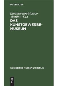 Das Kunstgewerbe-Museum