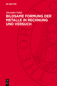 Bildsame Formung Der Metalle in Rechnung Und Versuch