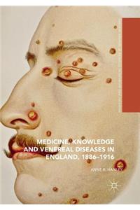 Medicine, Knowledge and Venereal Diseases in England, 1886-1916