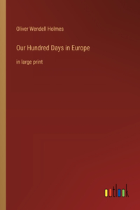 Our Hundred Days in Europe