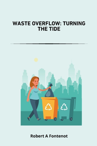 Waste Overflow: Turning the Tide
